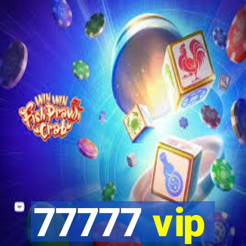 77777 vip